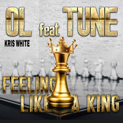 Feelin Like A King (feat. OL Kris White)