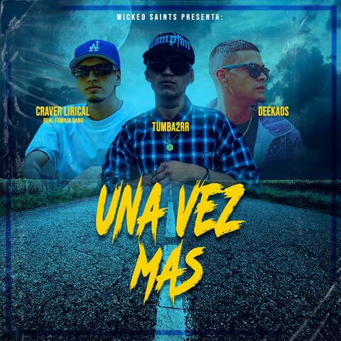 Una vez mas Tumba2 RR (Santana RR) (feat. Deekaos aguila en la esquina & Real Familia Gang - Craver lyrical)