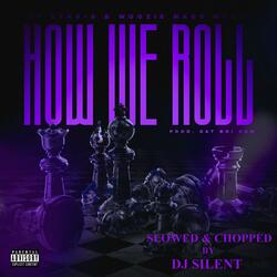 How We Roll (feat. Woozie Made Music & Dj Silent)