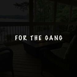 For The Gang