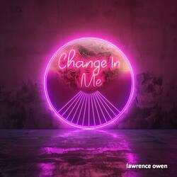 Change In Me