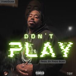 Dont play