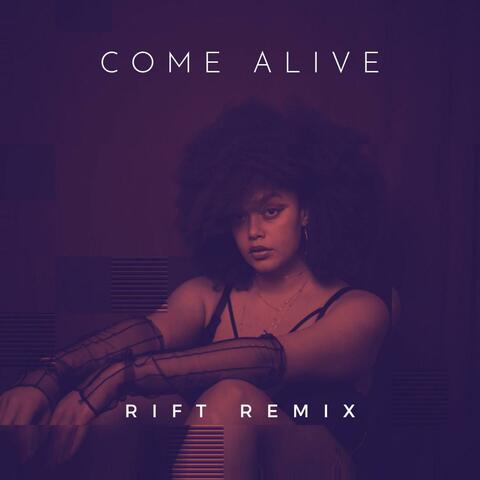 Come Alive (Rift Remix)