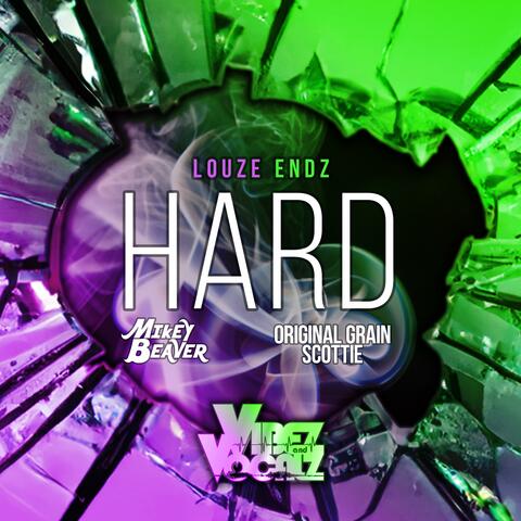 HARD (feat. LOUZE ENDZ & ORIGINAL GRAIN SCOTTIE)