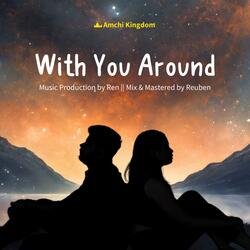 With You Around (feat. Ren & Reuben)