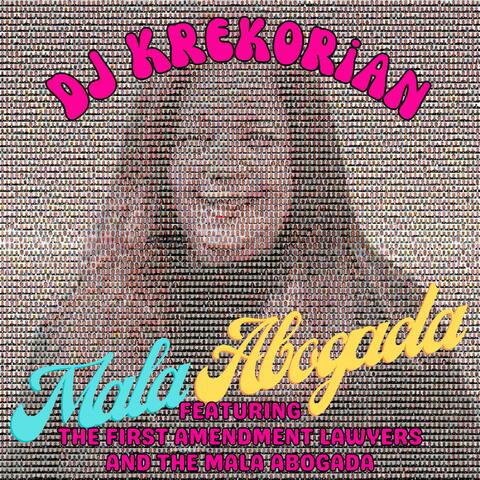 Mala Abogada (feat. The Mala Abogada & The First Amendment Lawyers)