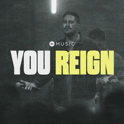You Reign (feat. Ben Kimsal & Moriah Ray)