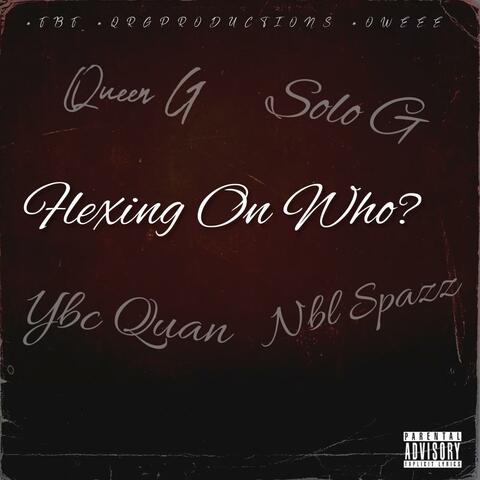 Flexing On Who? (feat. Solo G, Nbl Spazz & Solo Baby)