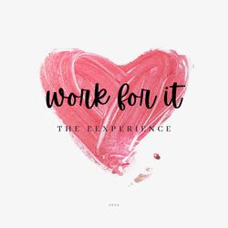Work For It