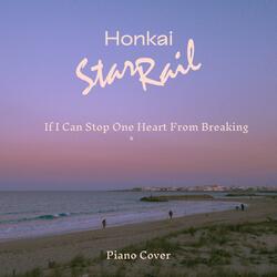 If I Can Stop One Heart From Breaking (Original Honkai: Star Rail 2.0 Original Soundtrack)