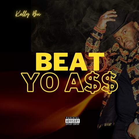 BEAT YO A$$
