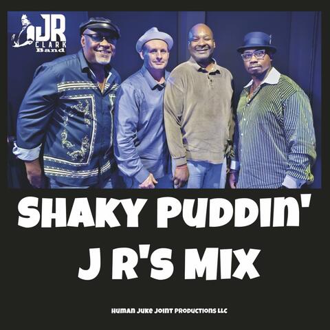 Shaky Puddin' J R's Mix