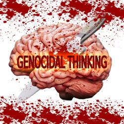 GENOCIDAL THINKING