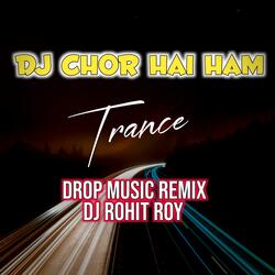 Dj Chor Hai Ham Dialogue Edm Trance