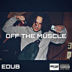 OFF THE MUSCLE