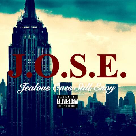 J.O.S.E. (Jealous Ones Still Envy)