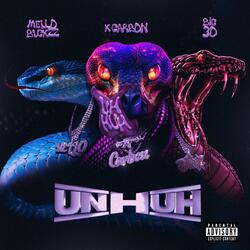 UN HUH (feat. Mello Buckzz & BIG30)