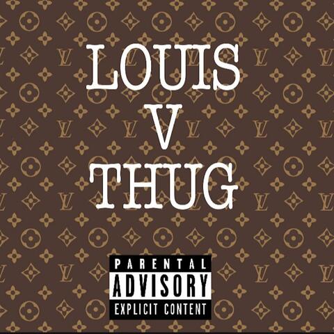 Louis V Thug