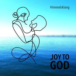 Joy To God (feat. Edith Skala)