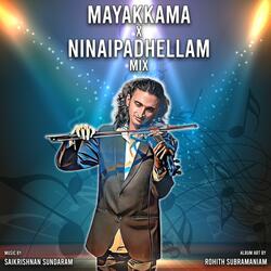 Mayakkama X Ninaipadhellam