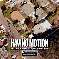 Having motion (feat. Trackmoney p)