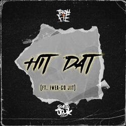 Hit Dat (feat. Fwea-Go Jit)