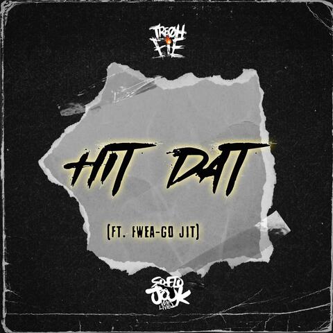 Hit Dat (feat. Fwea-Go Jit)