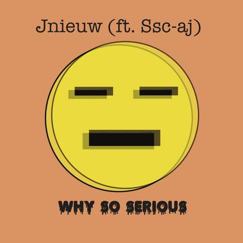 Why So Serious (feat. ssc_aj)