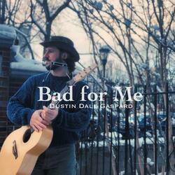 Bad For Me