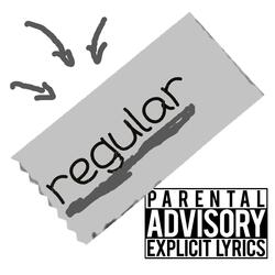 Regular (feat. YG Puke)