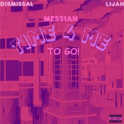 Time 4 me to go (feat. Lijah & Dismissal)