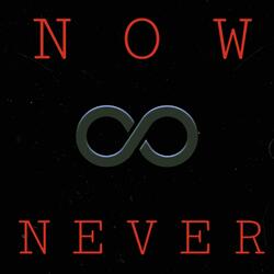 Now and Never
