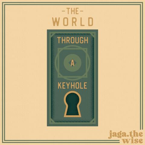 The World Through A Keyhole