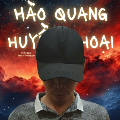 HÀO QUANG HUYỀN THOẠI (feat. Vô Tri Band)