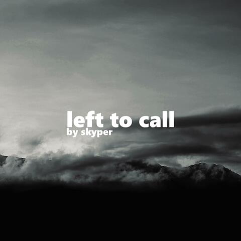 Left To Call
