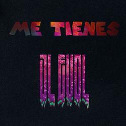 Me Tienes