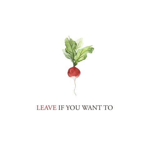 Leave If You Want To