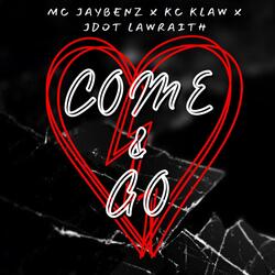 Come And Go (feat. KC Klaw & JDot Lawraith)