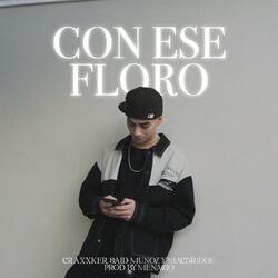Con Ese Floro (feat. Macbridde & Said Muñoz)