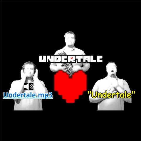Undertale From Undertale by saying Undertale