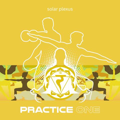 Practice One (Solar plaexus opening practice)
