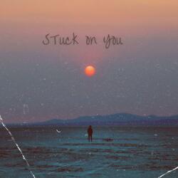 Stuck On You