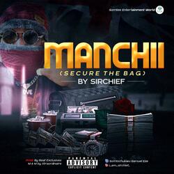 MANCHII (SECURE THE BAG)