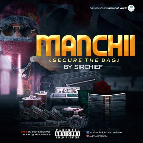 MANCHII (SECURE THE BAG)
