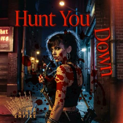 Hunt You Down