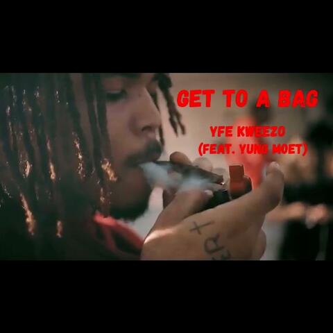 Get To A Bag (feat. Yung Moet)
