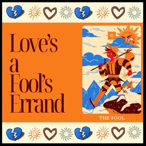 Love's a Fool's Errand