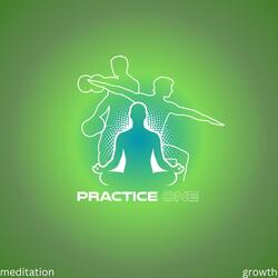 Practice One (Growth meditation)