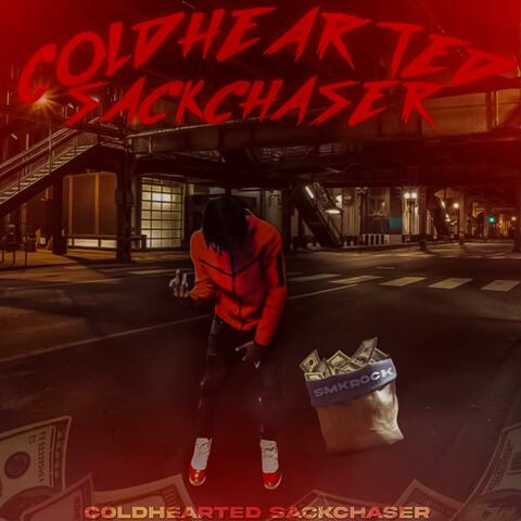 ColdHearted Sack Chaser