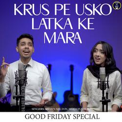 Krus Pe Usko Latka Ke Mara (feat. Shawn Milton & Shanon Milton)